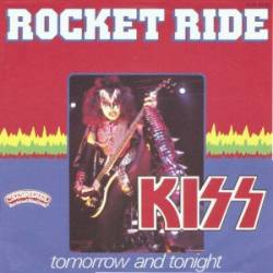 Kiss : Rocket Ride - Tomorrow and Tonight